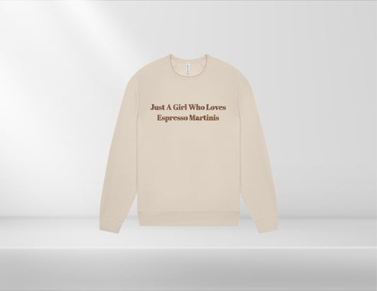 Just a Girl Who Loves Espresso Martinis Sweatshirt